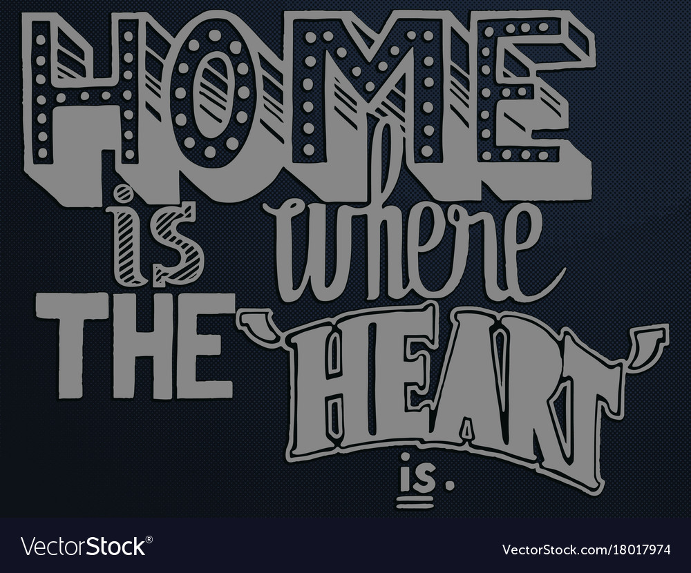An illustration of a sign reading "Home is where the heart is."