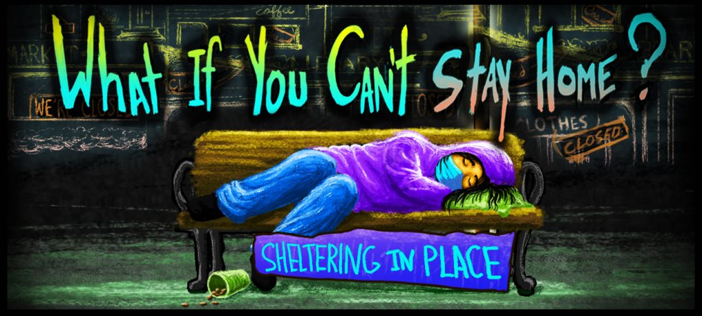 Illustration of man sleeping on bench with text: "What if you can't stay home?"
